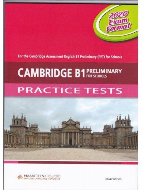 CAMBRIDGE B1 PRELIMINARY (PET) FOR SCHOOLS PRACTICE TESTS SB 2020 EXAM FORMAT