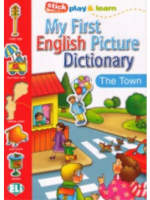 MY FIRST ENGLISH PICTURE DICTIONARY: THE TOWN