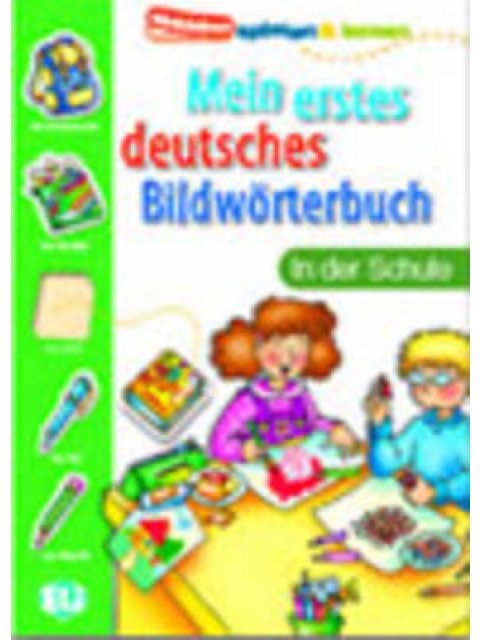 MEIN ERSTES DEUTSCHES BILDWORTERBUCH IN DER SCHULE