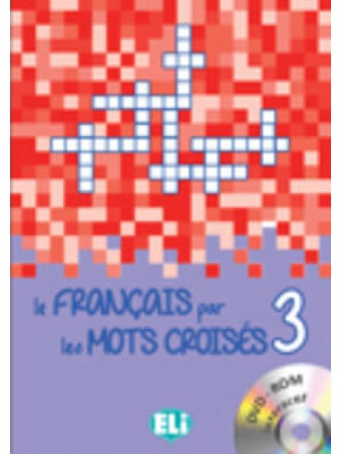 LE FRANCAIS PAR LE MOT CROISES 3 (+ DVD-ROM)