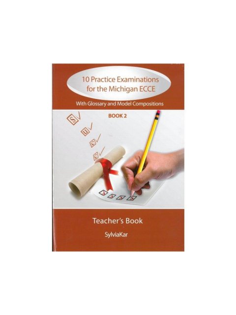 10 PRACTICE EXAMINATIONS FOR THE MICHIGAN 2 ECCE TCHR'S UPDATED 2021 FORMAT