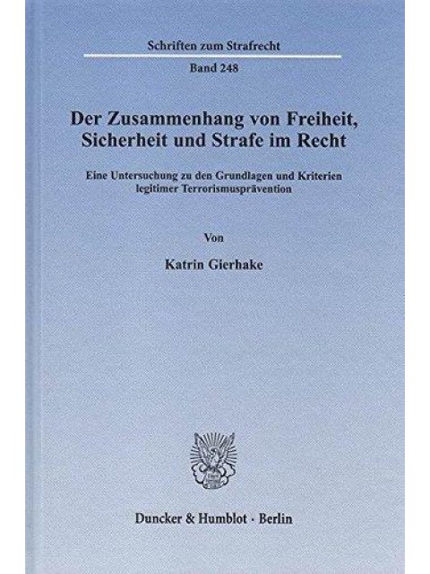 DER ZUSAMMENHANG VON FREIHEIT, SICHERHEIT UND STRAFE IM RECHT