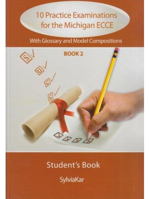 10 PRACTICE EXAMINATIONS FOR THE MICHIGAN 2 ECCE SB UPDATED 2021 FORMAT