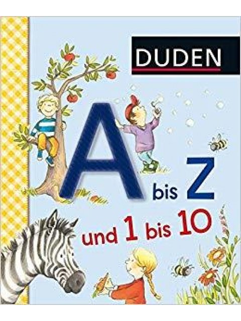 DUDEN A BIS Z UND 1 BIS 10: ERSTE LERNSCHRITTE: FÜHLEN UND BEGREIFEN