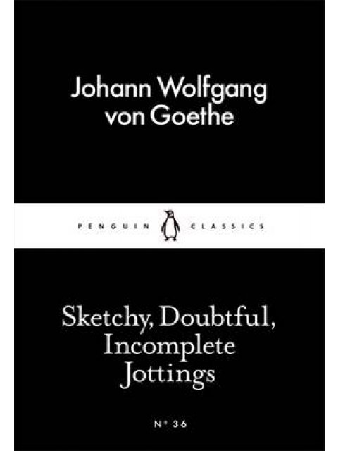 LITTLE BLACK CLASSICS : SKETCHY,DOUBTFUL,INCOMPLETE JOTTINGS PB