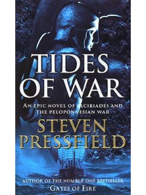 TIDES OF WAR AN EPIC NOVEL OF ALCIBIADES AND THE PELOPONNESIAN WAR PB A FORMAT