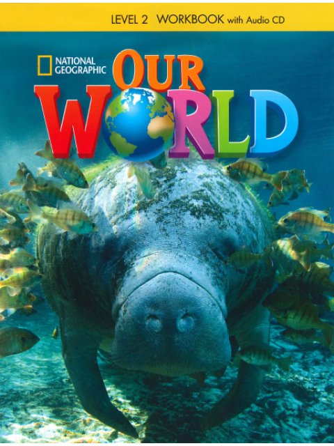 OUR WORLD 2 WB (+ AUDIO CD) - NATIONAL GEOGRAPHIC - AMER. ED.