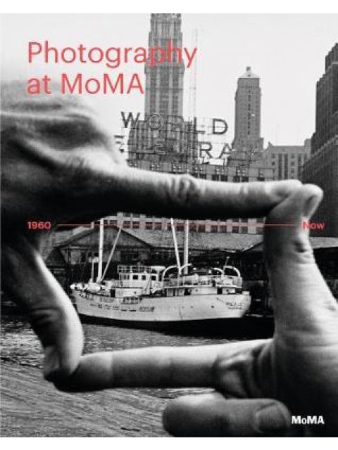 PHOTOGRAPHY AT MOMA : 1960 TO NOW VOLUME 2 HC