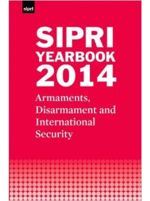 SIPRI YEARBOOK 2014: ARMAMENTS,DISARMAMENT AND INTERNATIONAL SECURITY HC