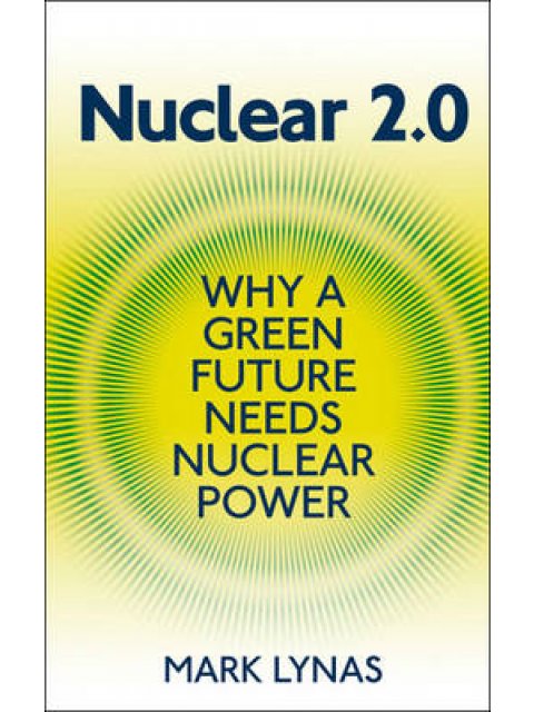 NUCLEAR : WHY A GREEN FUTURE NEEDS NUCLEAR POWER PB