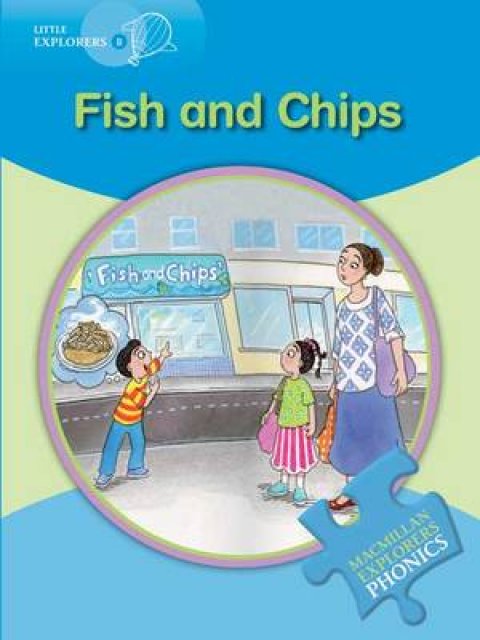 MACMILLAN EXPLORERS PHONICS B: FISH AND CHIPS