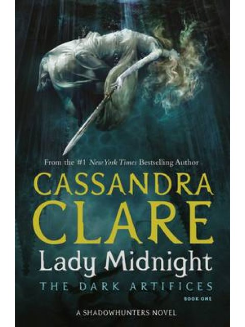 DARK ARTIFICES 1: LADY MIDNIGHT A SHADOWHUNTER NOVEL PB
