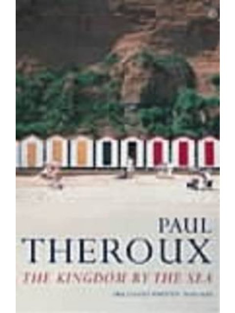 THE KINGDOM BY THE SEA (A JOURNEY AROUND THE COAST OF GREAT BRITAIN) PB A FORMAT