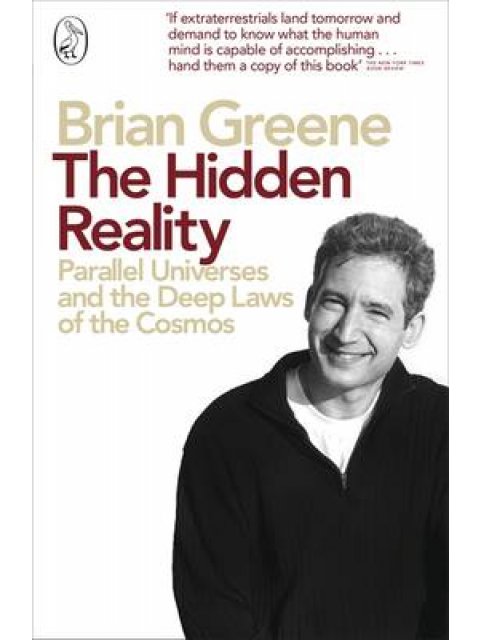 THE HIDDEN REALITY : PARALLEL UNIVERSES AND THE DDEP LAWS OF THE COSMOS PB