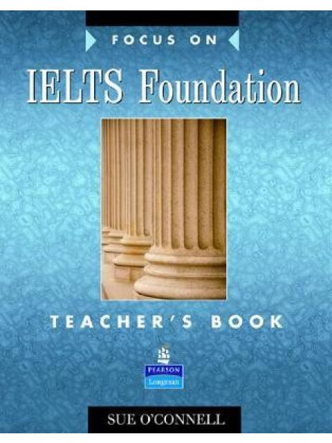 FOCUS ON IELTS FOUNDATION TCHR'S
