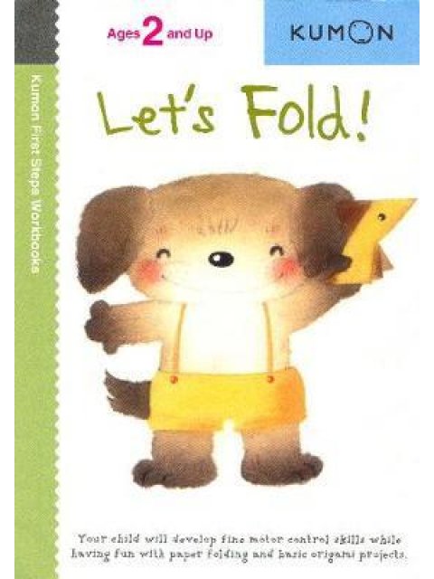 LET'S FOLD! ( KUMON FIRST STEPS WORKBOOKS )