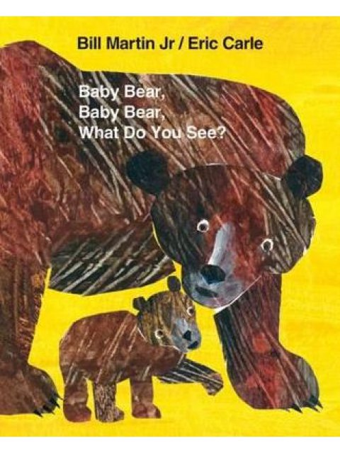 BABY BEAR, BABY BEAR, WHAT DO YOU SEE? PB