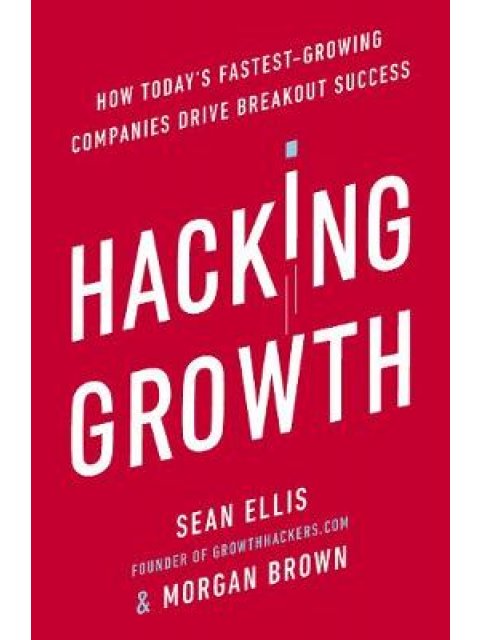 HACKING GROWTH : HOW TODAY'S FASTEST GROWING DRIVE BREAKOUT SUCCESS PB