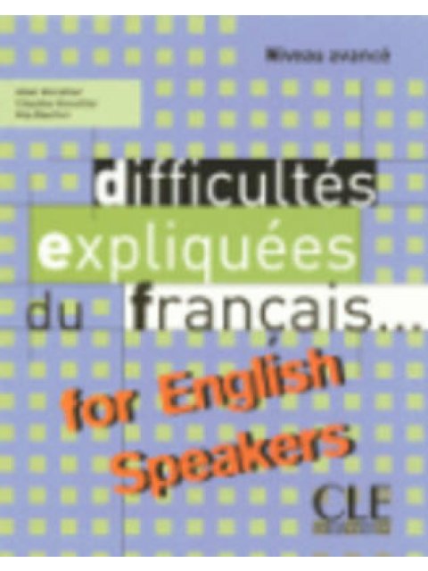 DIFFICULTES EXPLIQUEES DU FRANCAIS FOR ENGLISH SPEAKERS