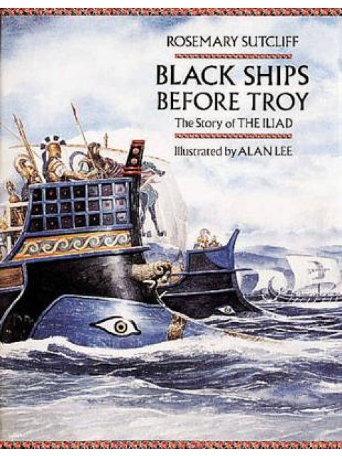 BLACK SHIPS BEFORE TROY: THE STORY OF THE ILIAD PB