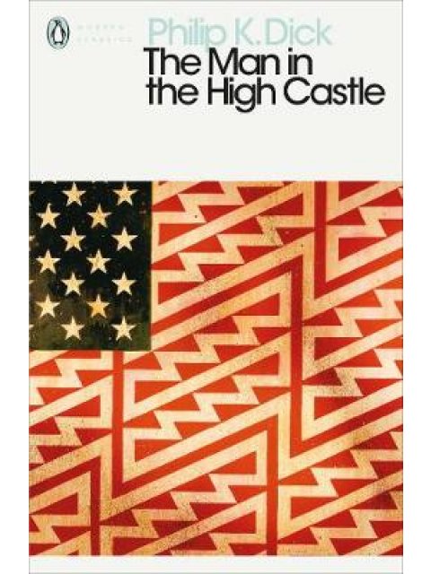 PENGUIN MODERN CLASSICS : THE MAN IN THE HIGH CASTLE PB B FORMAT
