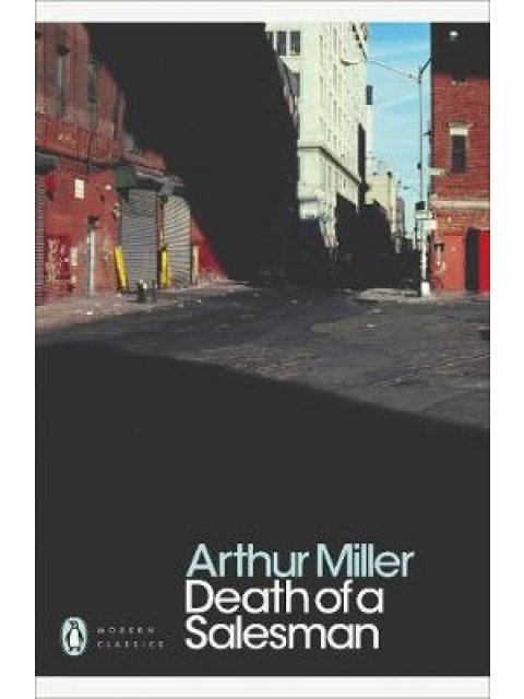 PENGUIN MODERN CLASSICS : DEATH OF A SALESMAN (CERTAIN PRIVATE CONVERSATIONS IN TWO ACTS AND A REQUI