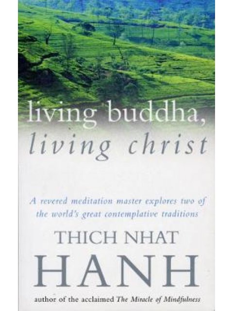 LIVING BUDDHA, LIVING CHRIST
