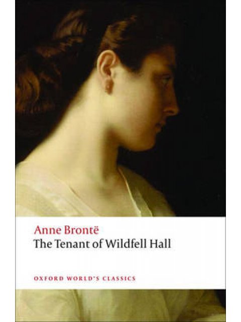 OXFORD WORLD CLASSICS : THE TENANT OF WILDFELL HALL PB B FORMAT