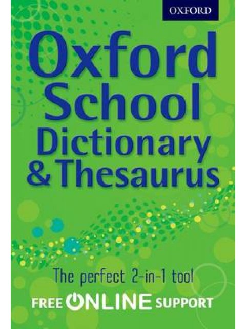 OXFORD SCHOOL DICTIONARY & THESAURUS WITH FREE ONLINE SUPPORT N/E