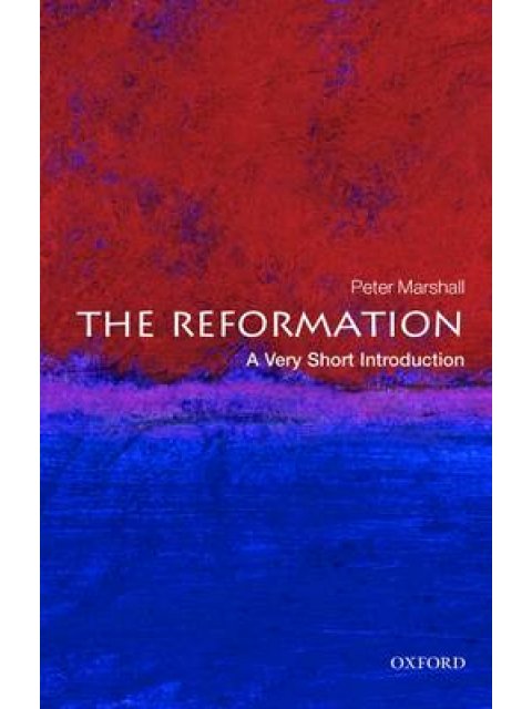 VERY SHORT INTRODUCTIONS : THE REFORMATION PB A FORMAT