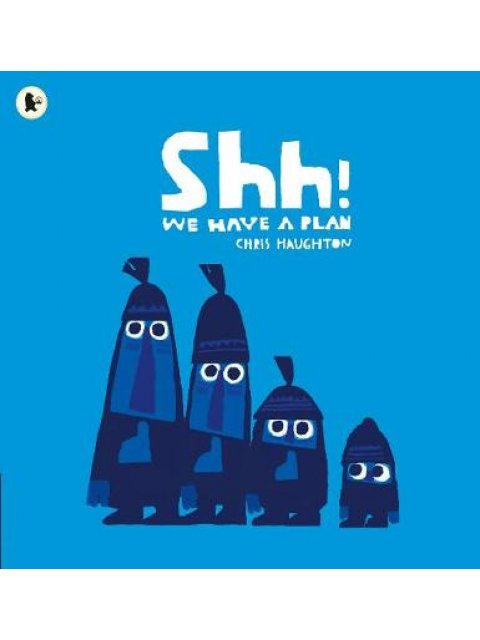 SHHH! WE HAVE A PLAN  PB