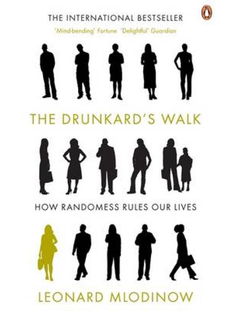 THE DRUNKARD'S WALK HOW RANDOMNESS RULES OUR LIVES PB