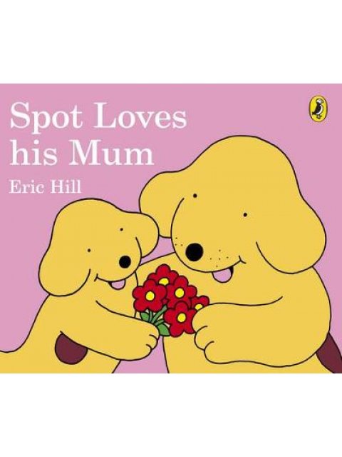 SPOT LOVES HIS MUM