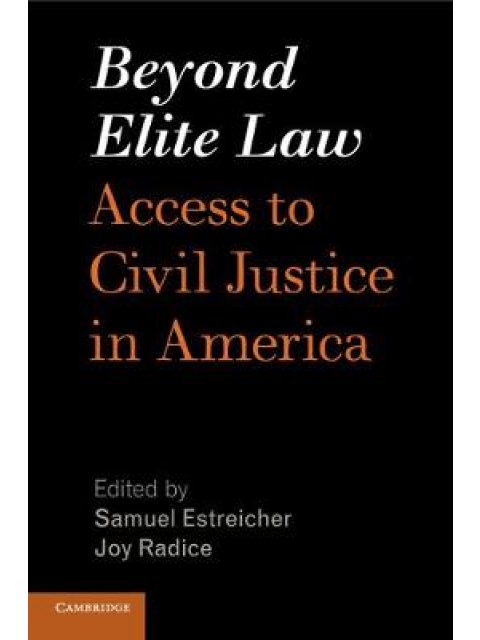 BEYOND ELITE LAW: ACCESS TO CIVIL JUSTICE IN AMERICA