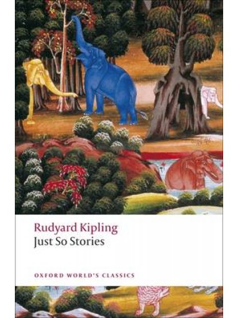 OXFORD WORLD CLASSICS: JUST SO STORIES PB B FORMAT