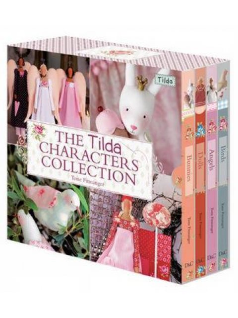 THE TILDA CHARACTERS COLLECTION :BIRDS BUNNIES, ANGELS AND DOLLS  PB