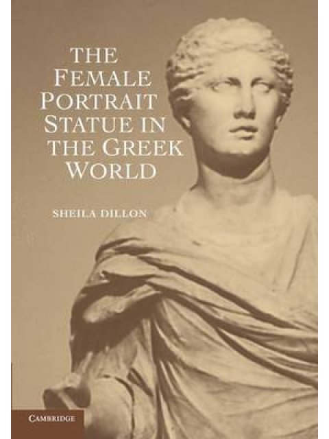 THE FEMALE PORTRAIT STATUE IN THE GREEK WORLD  PB