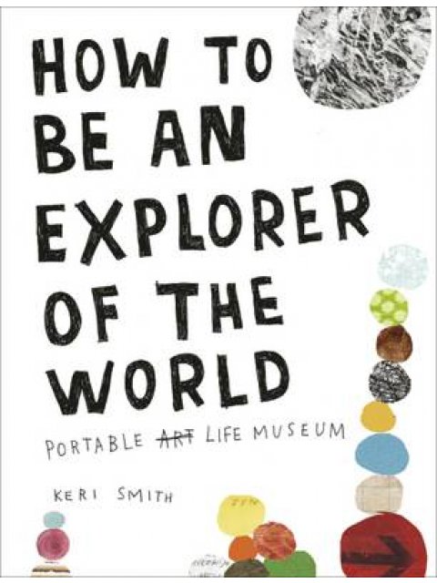 HOW TO BE AN EXPLORER OF THE WORLD PB