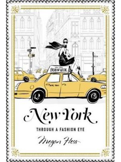NEW YORK : THROUGH A FASHION EYE HC