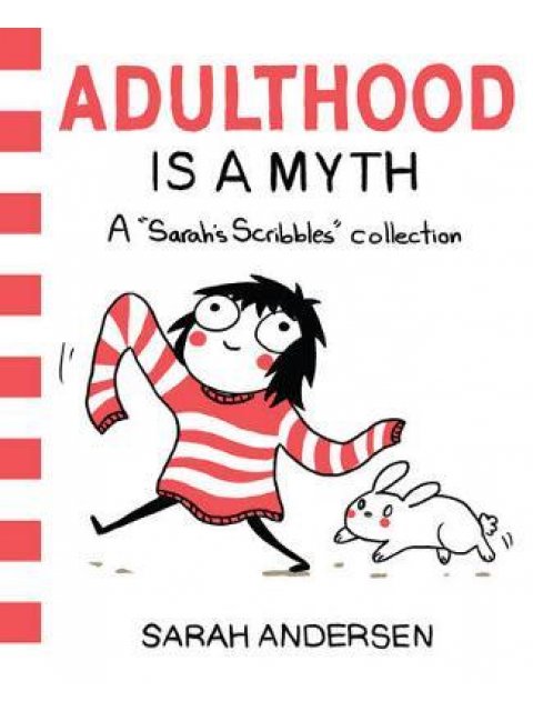 ADULTHOOD IS A MYTH : A SARAH'S SCRIBBL PB