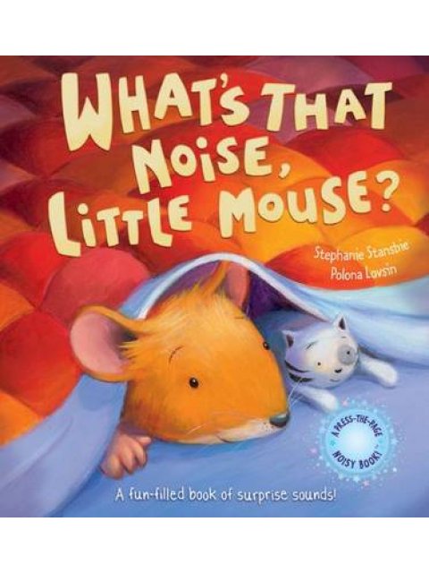 WHAT'S THE NOISE, LITTLE MOUSE? HC