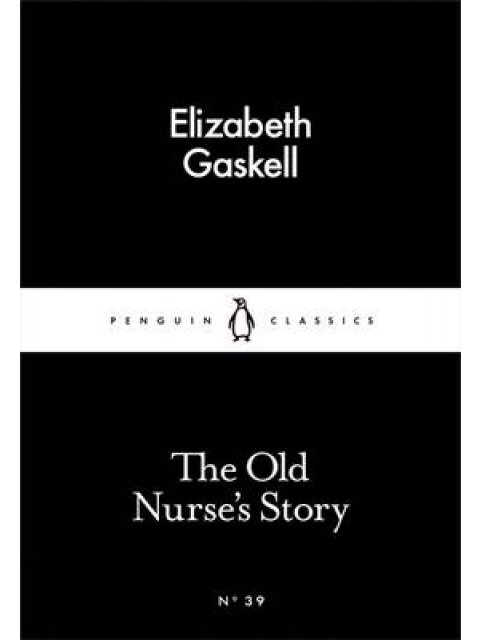 LITTLE BLACK CLASSICS : THE OLD NURSE'S STORY PB