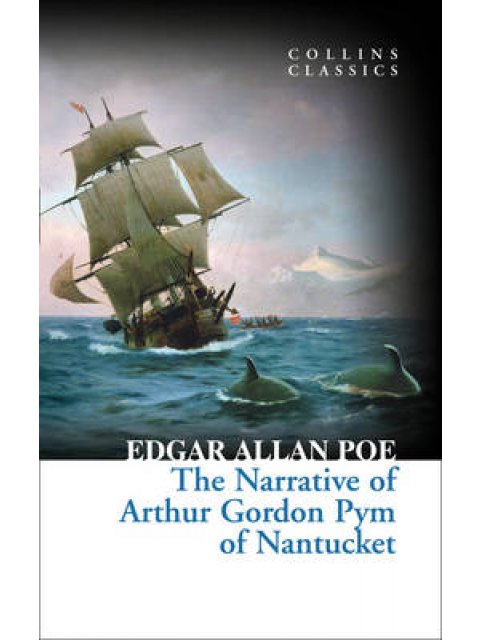 COLLINS CLASSICS : THE NARRATIVE OF ARTHUR GORDON PYM OF NANTUCKET PB A FORMAT