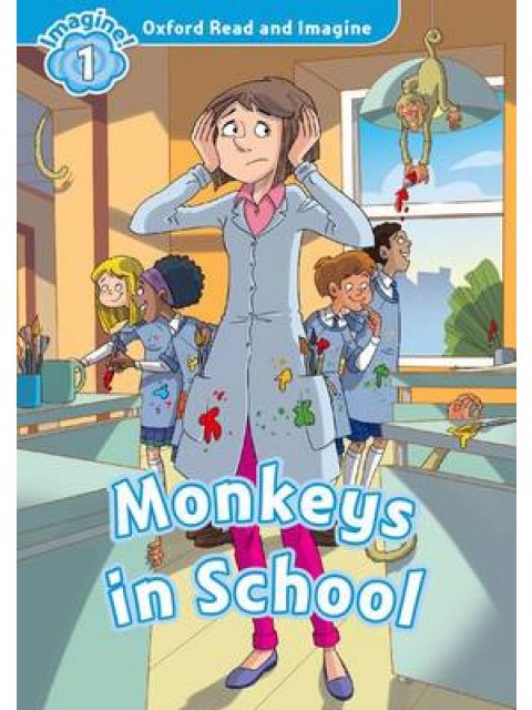 OXFORD READ & IMAGINE 1: MONKEYS IN THE SCHOOL