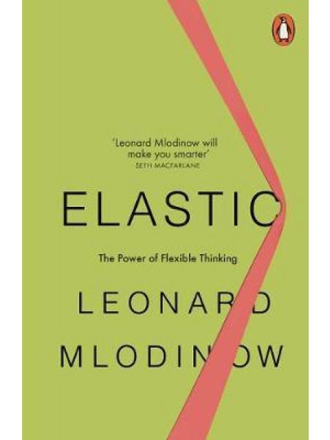 ELASTIC : THE POWER OF FLEXIBLE THINKING PB