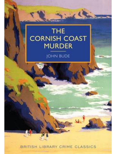 BRITISH LIBRARY CRIME CLASSICS : CORNISH COAST MURDER PB