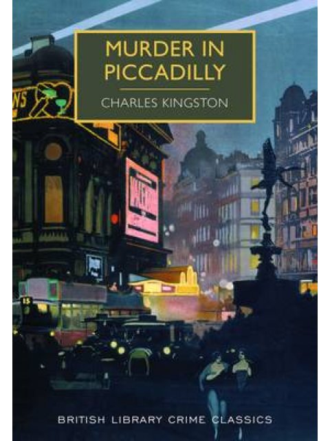 BRITISH LIBRARY CRIME CLASSICS : CAPITAL CRIMES: MURDER IN PICCADILLY PB