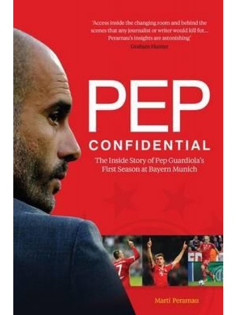 PEP CONFIDENTIAL: THE INSIDE STORY OF PEP GUARDIOLA'S FIRSTS SEASON  PB
