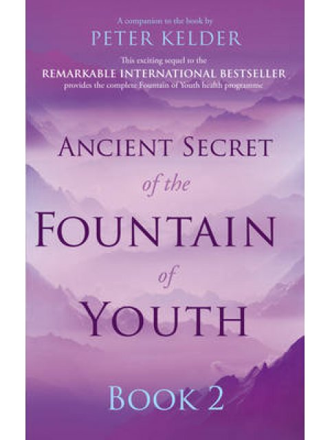 ANCIENT SECRET OF THE FOUNTAIN OF YOUTH BOOK 2 PB