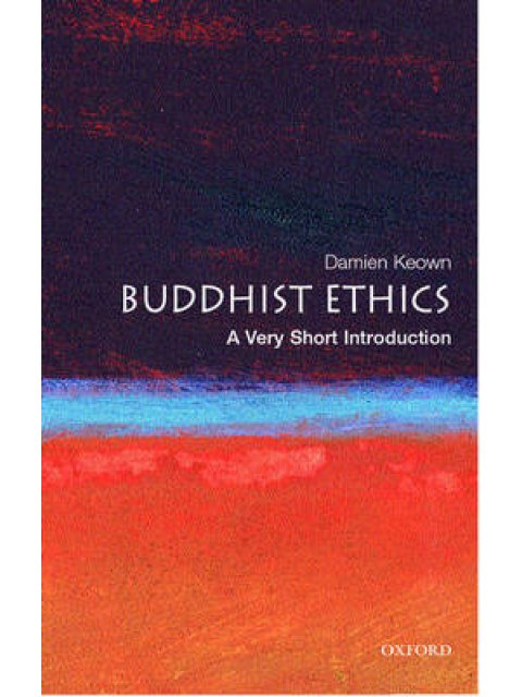 VERY SHORT INTRODUCTIONS : BUDDHIST ETHICS PB A FORMAT